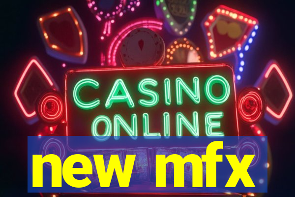 new mfx